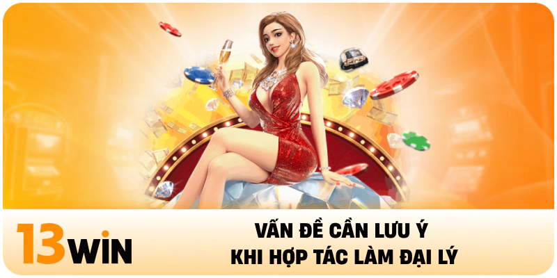 Vấn đề cần lưu ý khi hợp tác làm đại lý